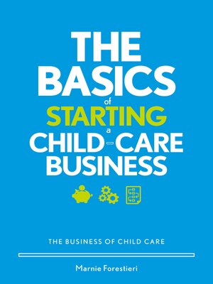 The Basics of Starting a Child-Care Business - ebook